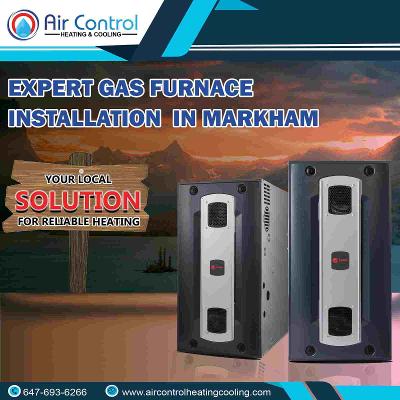 Expert Gas Furnace Installation in Markham: Your Local Solution for Reliable Heating