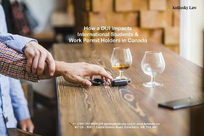 DUI Effects on International Students & Work Permit Holders in Canada