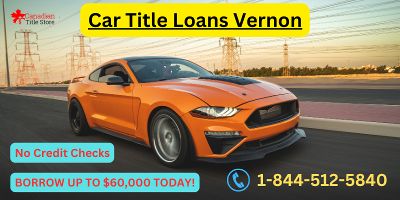 Get Quick Cash with Car Title Loans in Vernon