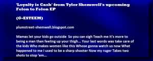 Loyalty is Cash from Tyler Shemwell's upcoming Felon To Felon Cd