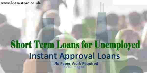 Quick Short Term Loans for Unemployed in UK