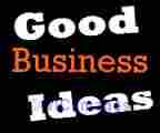 Goodbusinessideas for better business