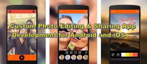 Custom Photo Editing & Sharing App Development For Android And iOS.
