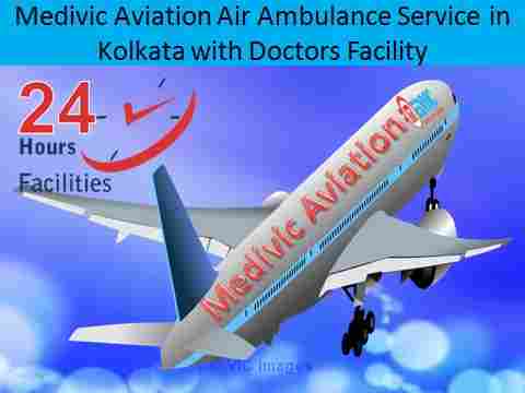 Medivic Aviation Air Ambulance Kolkata with Medical Team