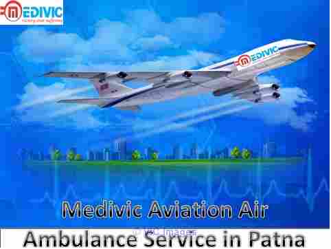 Get Best and Quickest Air Ambulance Patna by Medivic Aviation
