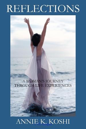 Reflections: A Womans Journey Through Life Experiences