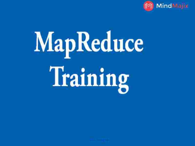 Best Mapreduce Online Training Get Certified Now! - MindMajix