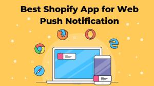 Web Push Notifications | Best Shopify app by Softpulse Infotech