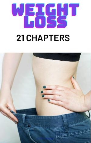 Weight Loss - 21 Chapters - Free eBook.