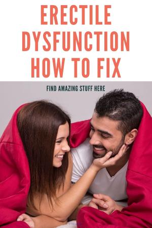 How To Fix Erectile Dysfunction