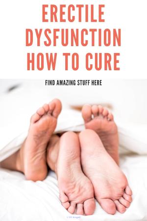 Erectile Dysfunction How to Cure