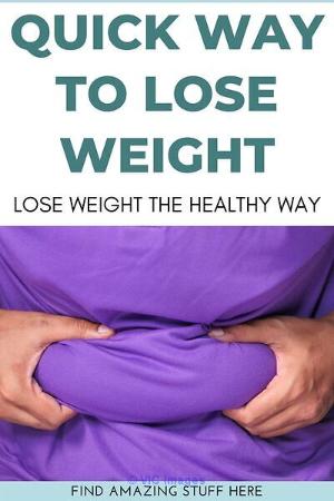Quick Way To Lose Weight The Healthy Way