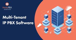 Multi Tenant IP PBX Software System: 6 Features to Look in Before You