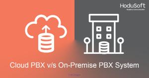 Cloud PBX vs On-Premise PBX Systems for Better CX