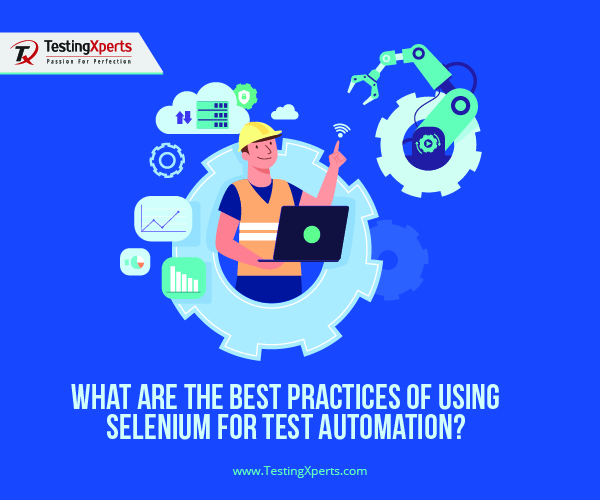 What are the best practices of using Selenium for test automation?