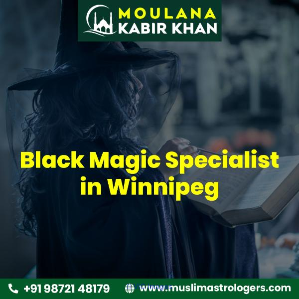 Black Magic Specialist in winnipeg | Moulana Kabir Khan