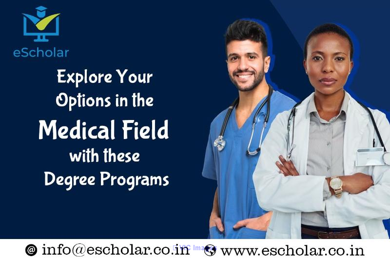Explore Your Options in the Medical Field with these Degree Programs