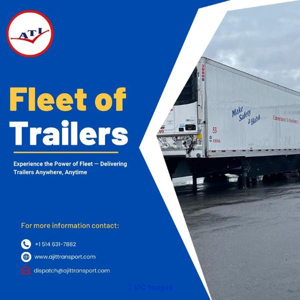 Best Fleet Of Trailers Service From Ajit Transport Inc