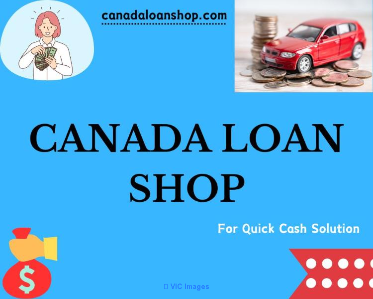 Need Urgent Money Get Fast Car Title Loan Quickly- Canada Loan Shop