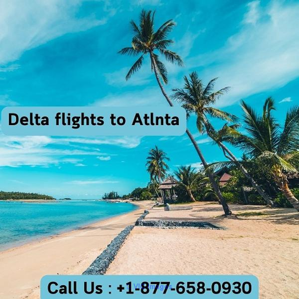 +1-877-658-0930 Find unbeatable Deals on Delta flights to Atlanta(ATL