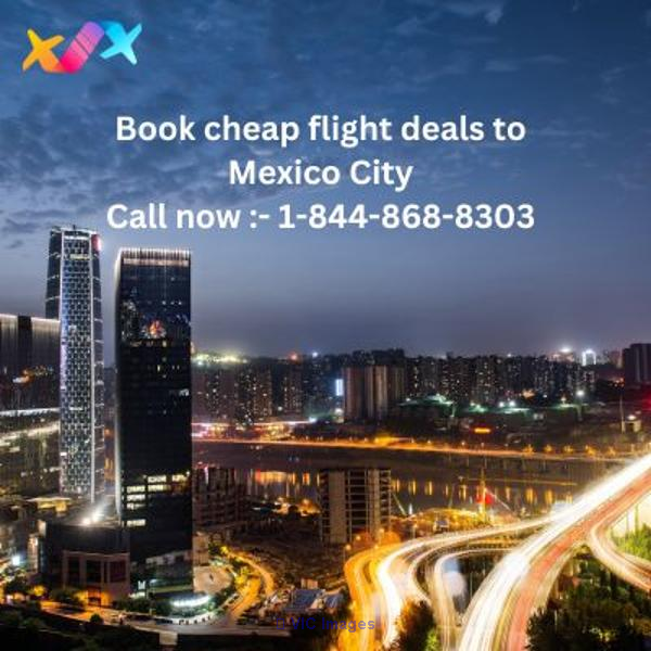 1-844-868-8303 Book cheap flight deals to Mexico City