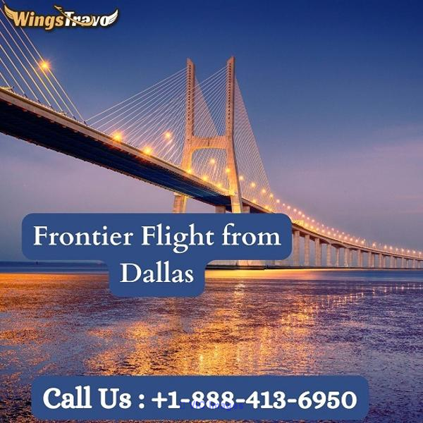 +1-888-413-6950 Get Cheap Frontier Flight from Dallas & Upto 20% Off